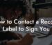 How to Contact a Record Label to Sign You
