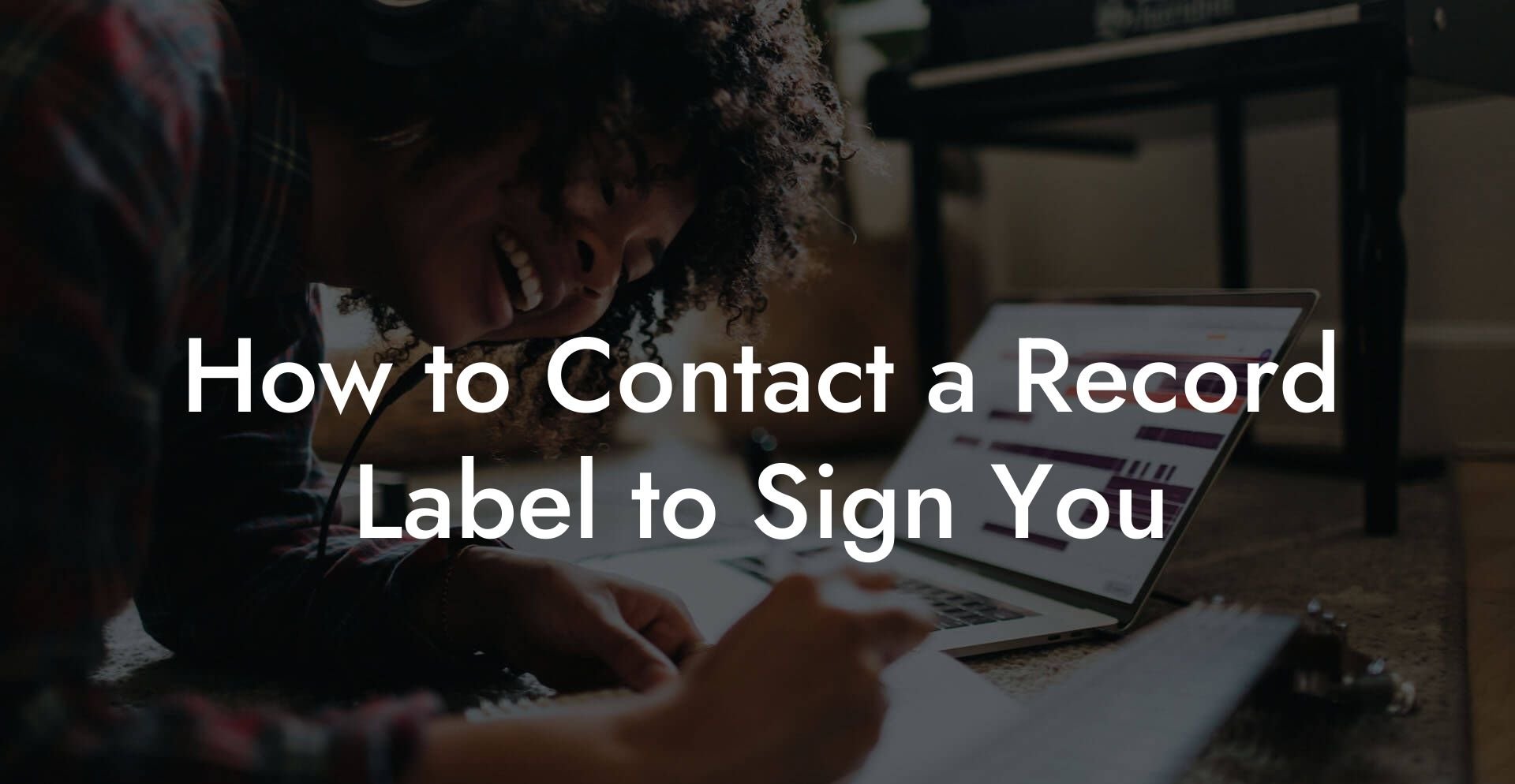 How to Contact a Record Label to Sign You