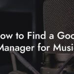 How to Find a Good Manager for Music