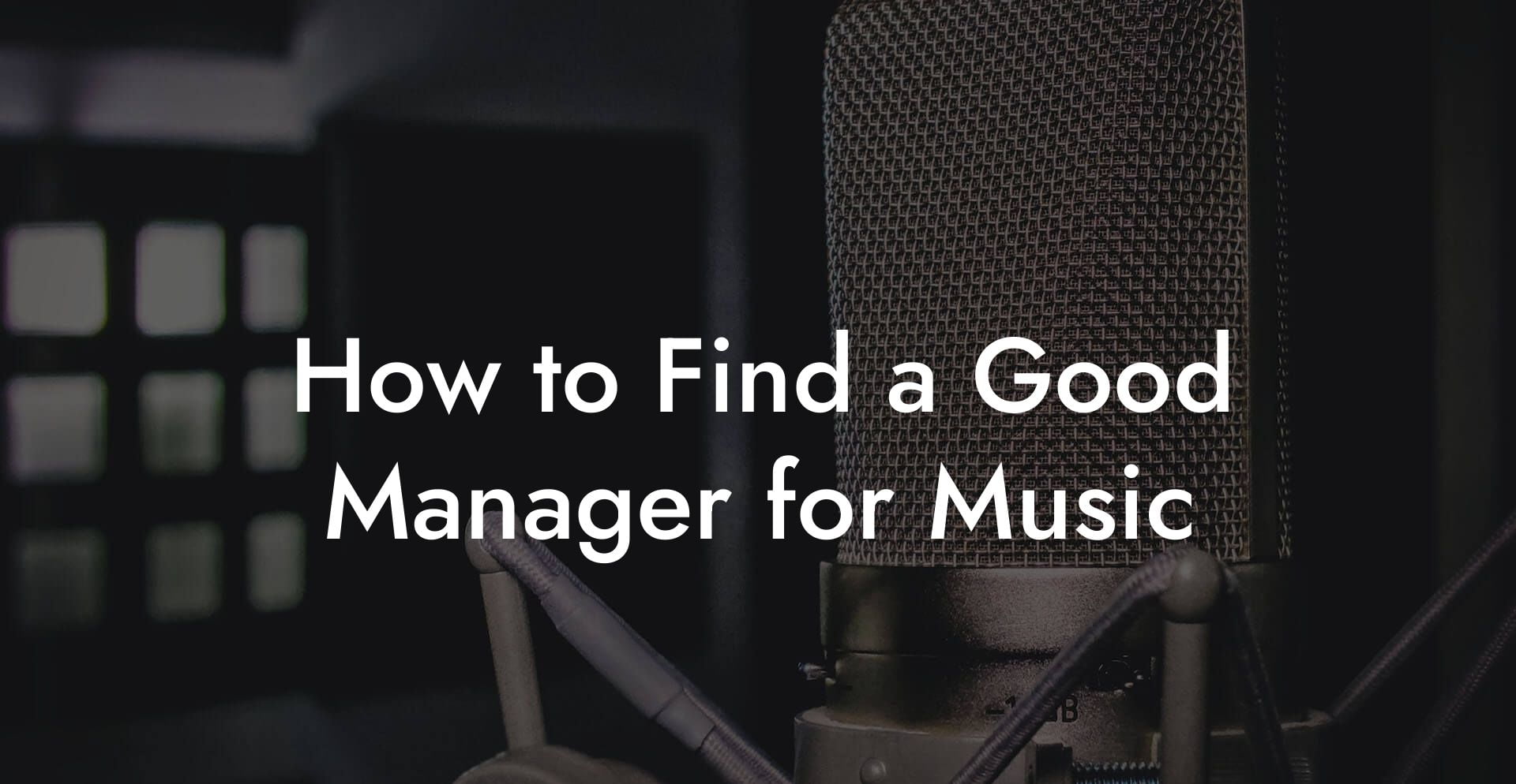 How to Find a Good Manager for Music