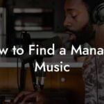 How to Find a Manager Music