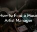 How to Find a Music Artist Manager