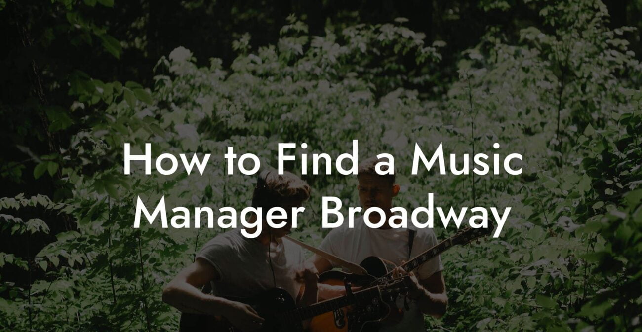 How to Find a Music Manager Broadway