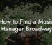 How to Find a Music Manager Broadway