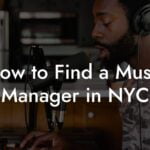 How to Find a Music Manager in NYC