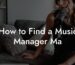 How to Find a Music Manager Ma