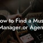 How to Find a Music Manager or Agent
