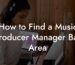 How to Find a Music Producer Manager Bay Area