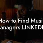 How to Find Music Managers LINKEDIN