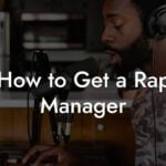 How to Get a Rap Manager
