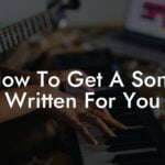 how to get a song written for you lyric assistant