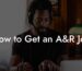 How to Get an A&R Job