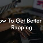 how to get better at rapping lyric assistant