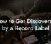 How to Get Discovered by a Record Label