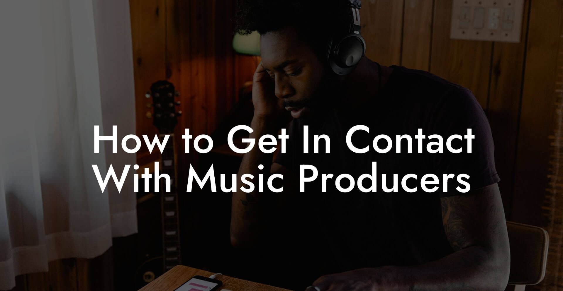 How to Get In Contact With Music Producers