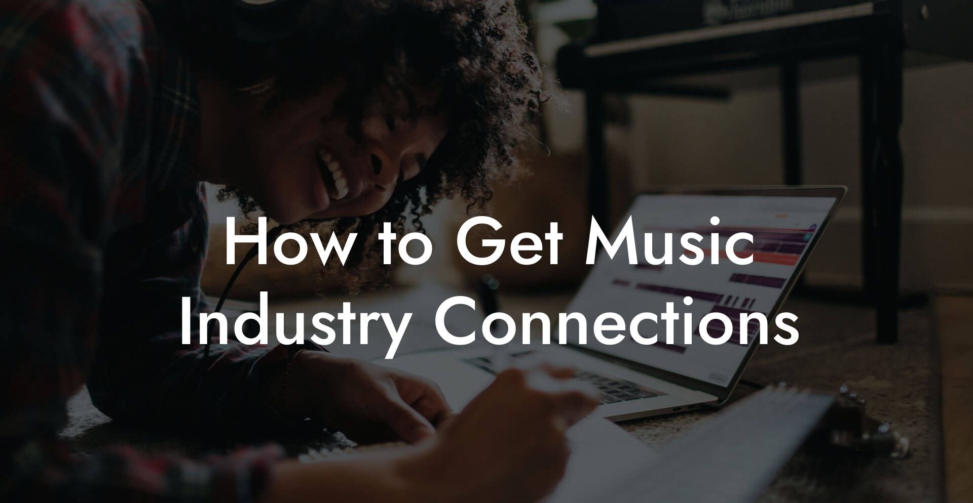 How to Get Music Industry Connections