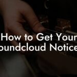 How to Get Your Soundcloud Noticed