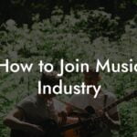 How to Join Music Industry