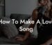 how to make a love song lyric assistant