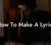 how to make a lyrics lyric assistant