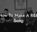 how to make a r038b song lyric assistant