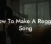 how to make a reggae song lyric assistant
