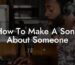 how to make a song about someone lyric assistant