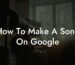 how to make a song on google lyric assistant