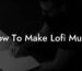 how to make lofi music lyric assistant