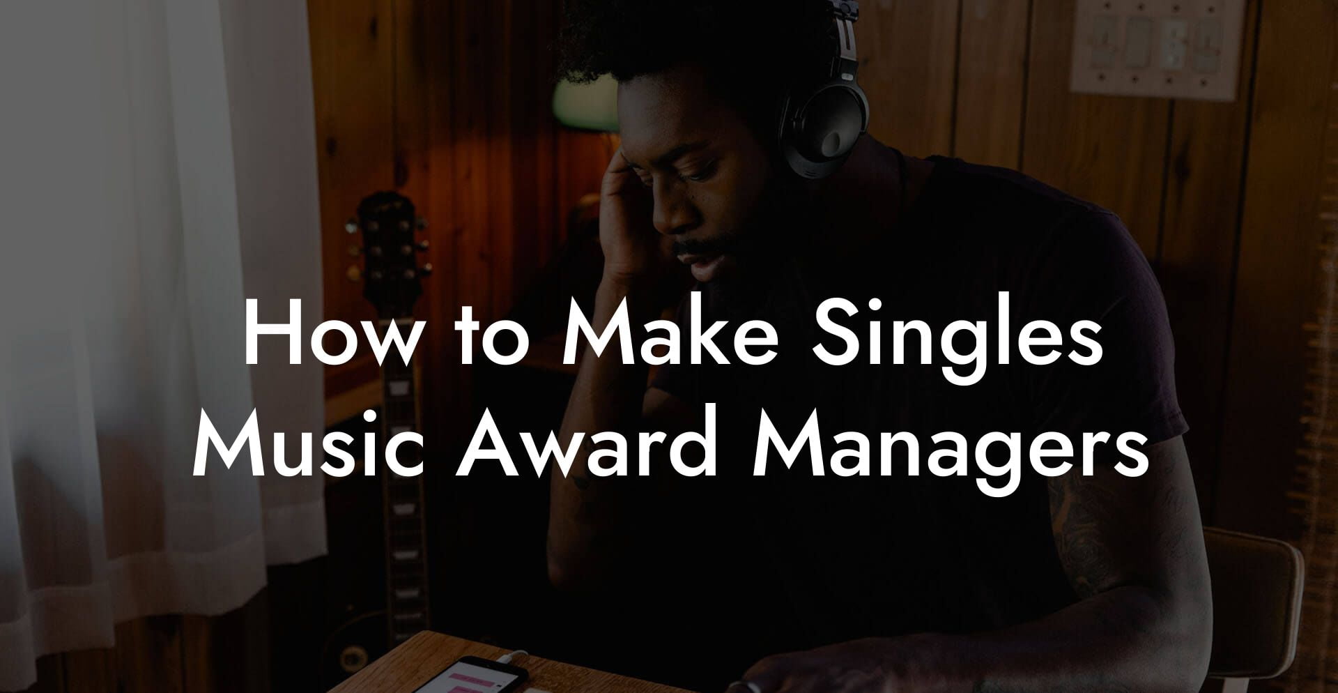 How to Make Singles Music Award Managers