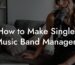 How to Make Singles Music Band Managers