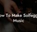 how to make solfeggio music lyric assistant