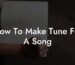 how to make tune for a song lyric assistant