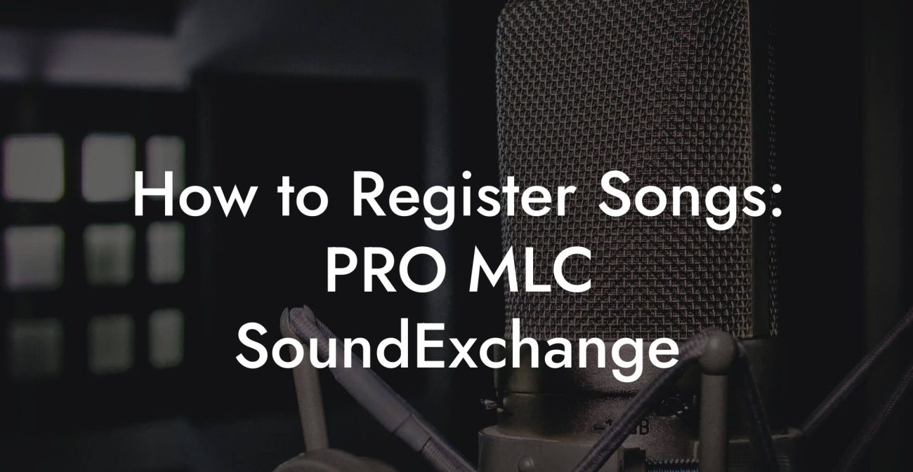 How to Register Songs: PRO MLC SoundExchange