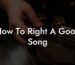 how to right a good song lyric assistant