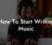 how to start writing music lyric assistant