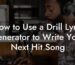 how to use a drill lyric generator to write your next hit song lyric assistant