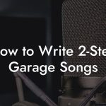 How to Write 2-Step Garage Songs