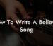 how to write a believer song lyric assistant
