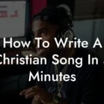 how to write a christian song in 5 minutes lyric assistant