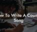 how to write a country song lyric assistant