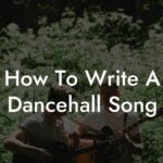how to write a dancehall song lyric assistant