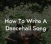 how to write a dancehall song lyric assistant