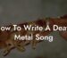 how to write a death metal song lyric assistant