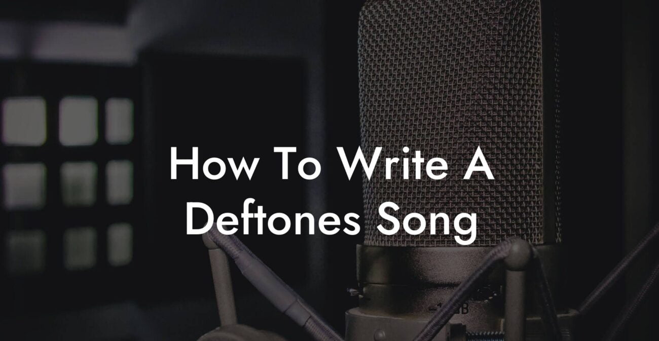 how to write a deftones song lyric assistant