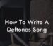 how to write a deftones song lyric assistant