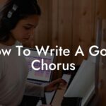 how to write a good chorus lyric assistant
