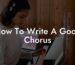how to write a good chorus lyric assistant