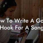 how to write a good hook for a song lyric assistant
