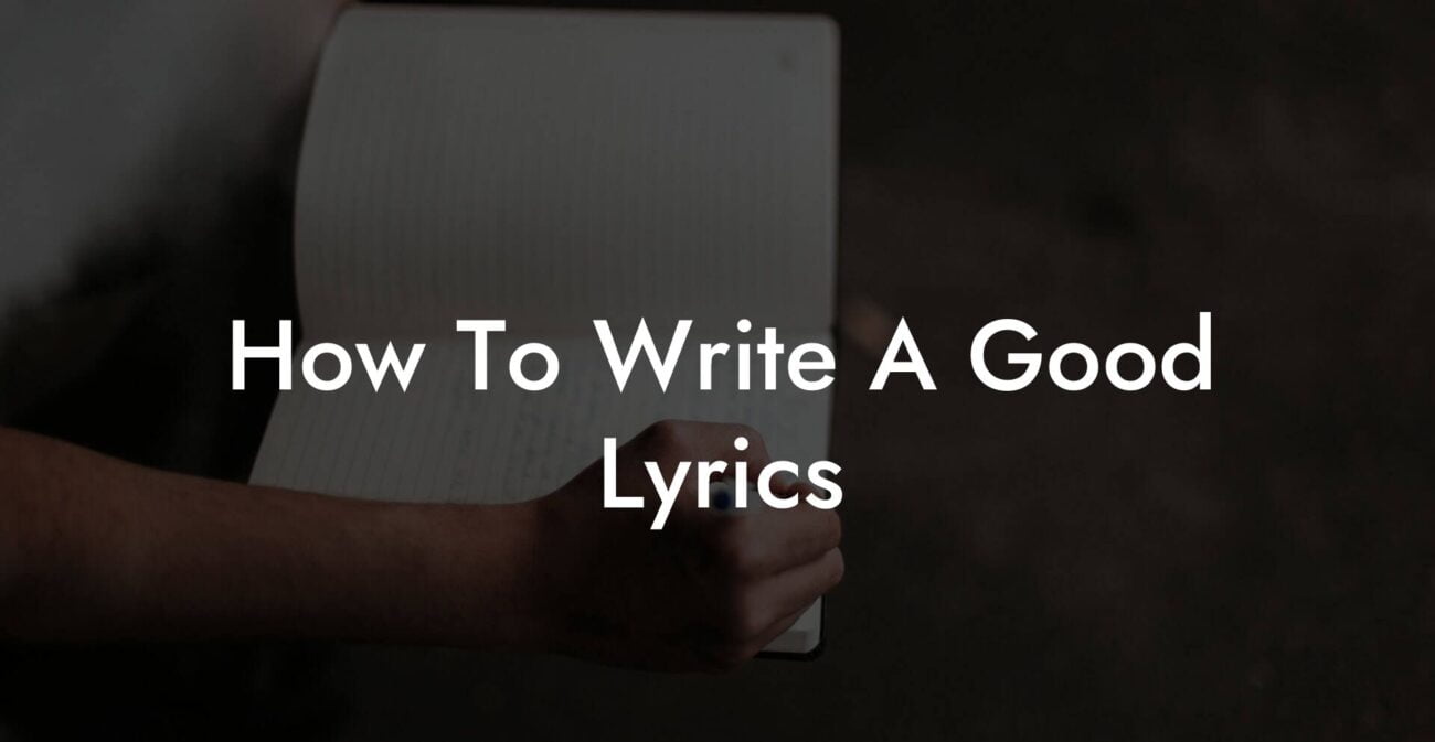 how to write a good lyrics lyric assistant